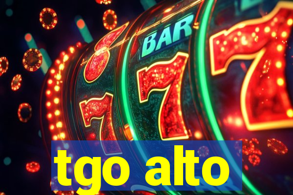 tgo alto